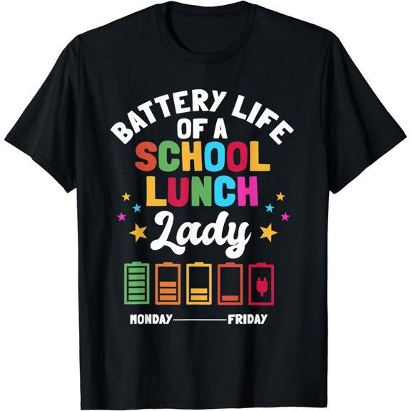 Battery Life Of A School Lunch Lady Cafeteria Worker T-Shirt