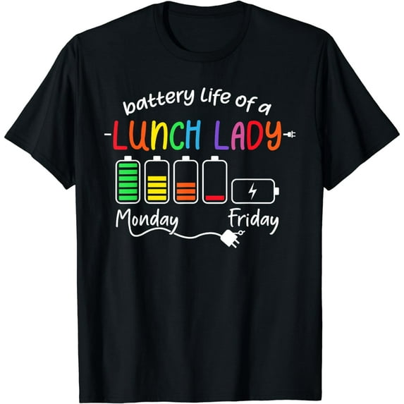 Battery Life Of A School Lunch Lady Cafeteria Worker Teacher T-Shirt