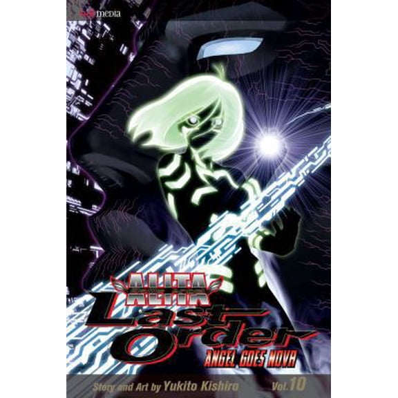 Pre-Owned Battle Angel Alita: Last Order, Volume 10: Angel Goes Nova (Paperback) 1421521644 9781421521640