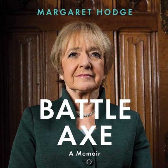Dame Margaret Hodge,William Collins Battleaxe: A Memoir (Paperback)