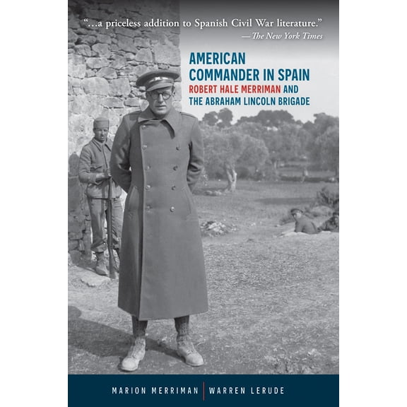 Battle Born: American Commander in Spain : Robert Hale Merriman and the Abraham Lincoln Brigade (Paperback)