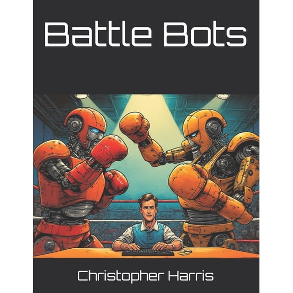Battle Bots, (Paperback)