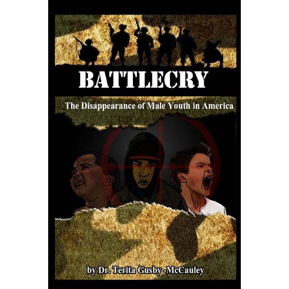 Battle Cry: The Disappearance of Male Youth in America, (Paperback)