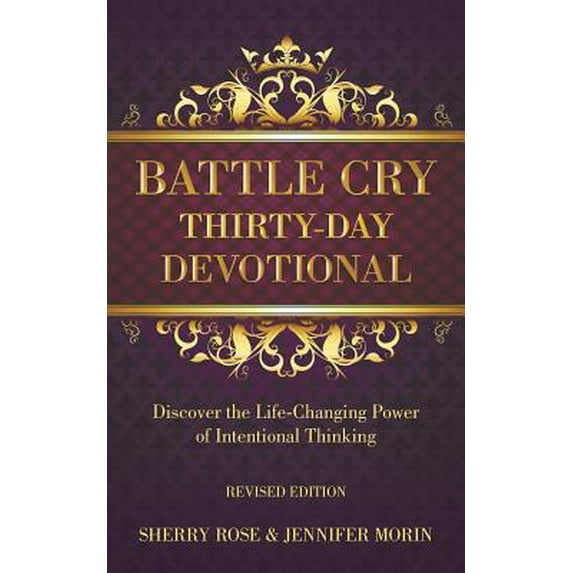 Pre-Owned Battle Cry Thirty-Day Devotional: Discover the Life-Changing Power of Intentional Thinking (Paperback) 1512720240 9781512720242