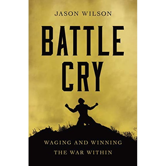Pre-Owned Battle Cry: Waging and Winning the War Within (Paperback) 1400226996 9781400226993