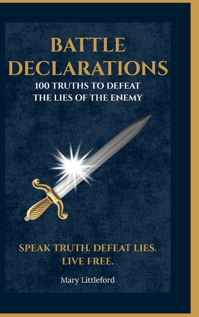 Battle Declarations: 100 Truths to Defeat the Lies of the Enemy, (Hardcover)