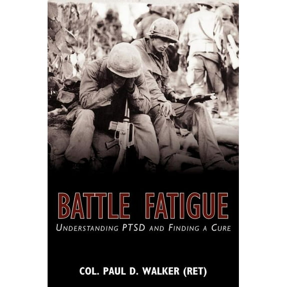 Battle Fatigue: Understanding PTSD and Finding a Cure, (Paperback)