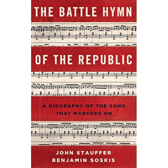 Pre-Owned The Battle Hymn of the Republic : A Biography of the Song That Marches On (Hardcover) 9780199837434