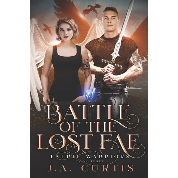 Faerie Warriors Battle of the Lost Fae: A Young Adult Urban Fantasy Adventure, Book 3, (Paperback)