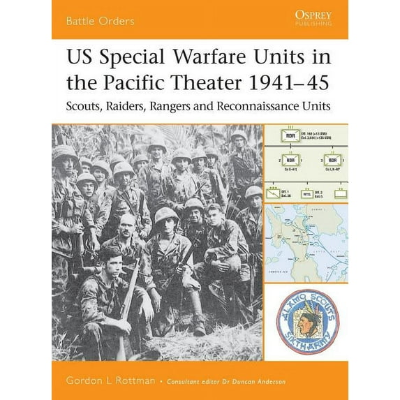 Battle Orders: US Special Warfare Units in the Pacific Theater 1941–45 : Scouts, Raiders, Rangers and Reconnaissance Units (Series #12) (Paperback)