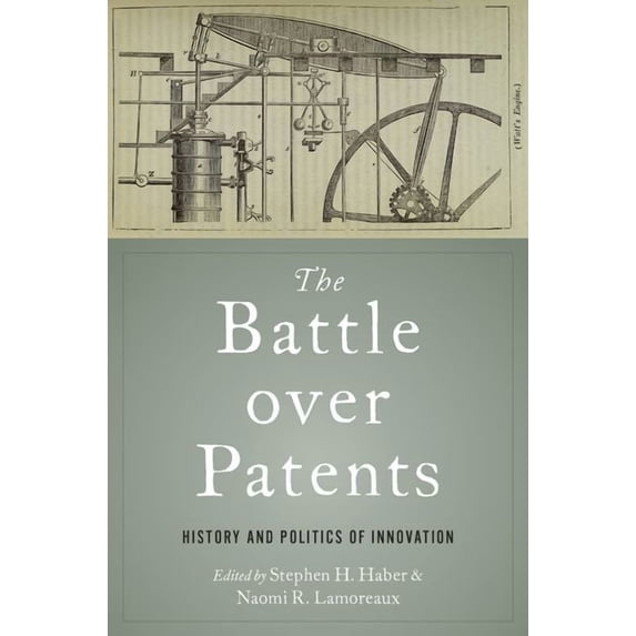 Battle Over Patents: History and Politics of Innovation, (Paperback)