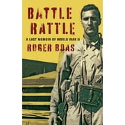 Battle Rattle A Last Memoir of WW II, Paperback