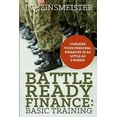 thumbnail image 1 of Battle Ready Finance: Battle Ready Finance: Basic Training: Conquer Your Personal Finances in as Little as 6 Weeks! (Paperback), 1 of 1