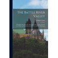 thumbnail image 1 of The Battle River Valley [microform] : a Pamphlet Describing the Advantages of the Country Drained by the Battle and Saskatchewan Rivers as a Field for Settlement (Paperback), 1 of 1