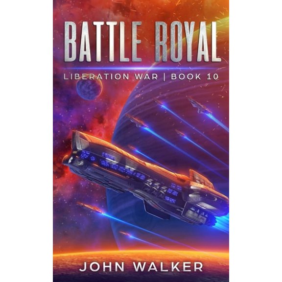 Battle Royal: Liberation War Book 10 (Paperback) by John Walker