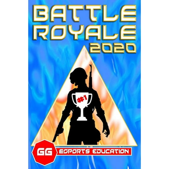 Battle Royale eSports Education : More wins, more fun, more skill, more knowledge! (Paperback)
