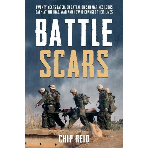 Battle Scars: Twenty Years Later: 3D Battalion 5th Marines Looks Back at the Iraq War and How It Changed Their Lives, (Hardcover)