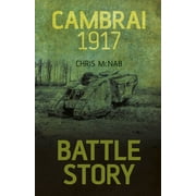 Battle Story Battle Story Cambrai 1917 Hardcover