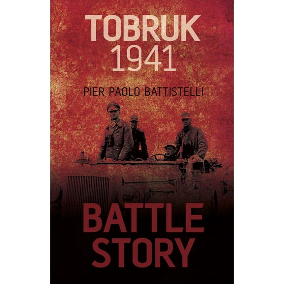 Battle Story: Battle Story: Tobruk 1941 (Hardcover)
