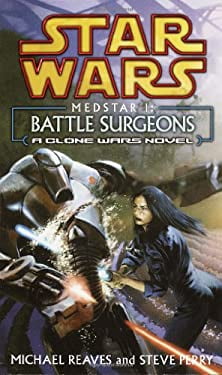 Pre-Owned Battle Surgeons: Star Wars Legends (Medstar, Book I) (Mass Market Paperback) 0345463102 9780345463104