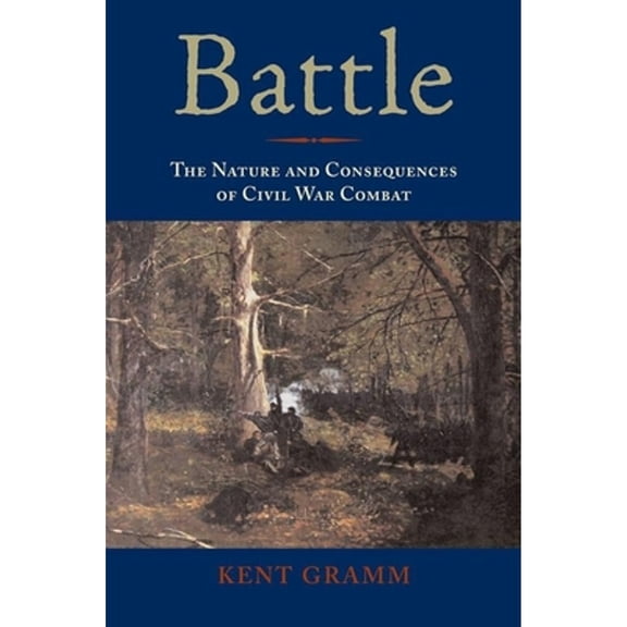 Pre-Owned Battle : The Nature and Consequences of Civil War Combat (Edition 1) (Paperback)