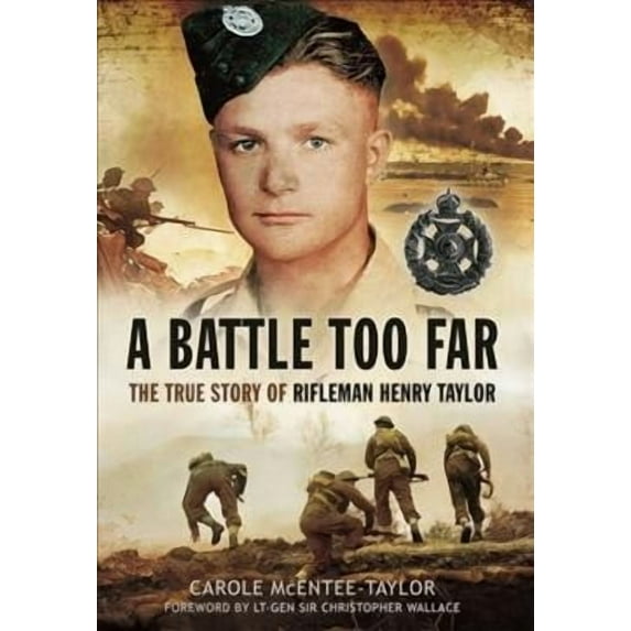 Battle Too Far : The True Story of Rifleman Henry Taylor