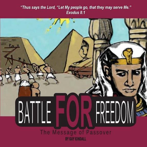 Battle for Freedom : The Message of Passover