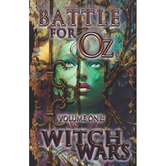 Battle for Oz: Battle for Oz: Volume One - Witch Wars (Paperback)
