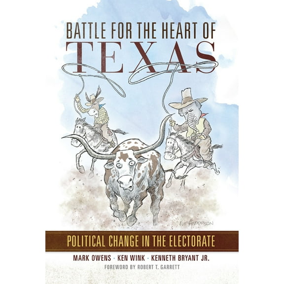 Battle for the Heart of Texas : Political Change in the Electorate (Hardcover)