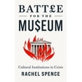 thumbnail image 1 of Battle for the Museum: Cultural Institutions in Crisis, (Hardcover), 1 of 1
