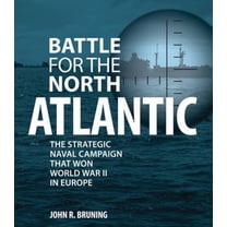 Pre-Owned Battle for the North Atlantic: The Strategic Naval Campaign That Won World War II in Europe (Hardcover) 0785835121 9780785835127