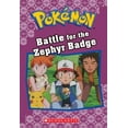 thumbnail image 1 of Pre-Owned Battle for the Zephyr Badge (Pokmon Classic Chapter Book #13) (20) (Pokmon Chapter Books), 9781338284065, 1338284061, Paperback, Illustrated edition, 1 of 1