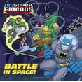 thumbnail image 1 of Pre-Owned Battle in Space! (DC Super Friends) (Paperback) 0553524674 9780553524673, 1 of 1
