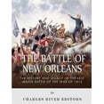 thumbnail image 1 of Battle of New Orleans : The History and Legacy of the Last Major Battle of the War of 1812, 1 of 1