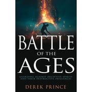 Battle of the Ages Guarding Against Deceptive Spirits and Their Destructive Influences Reissue, Paperback
