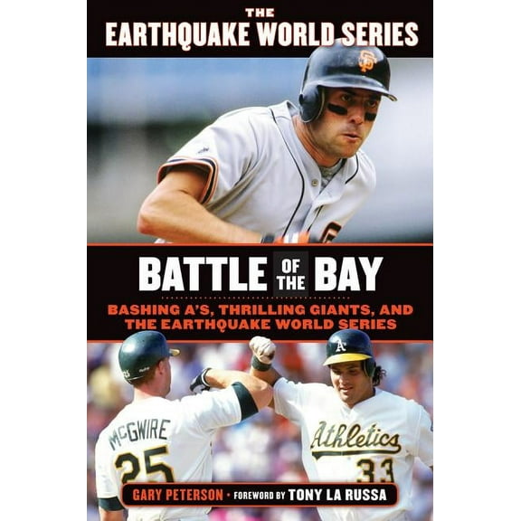 Battle of the Bay : Bashing A's, Thrilling Giants, and the Earthquake World Series (Paperback)