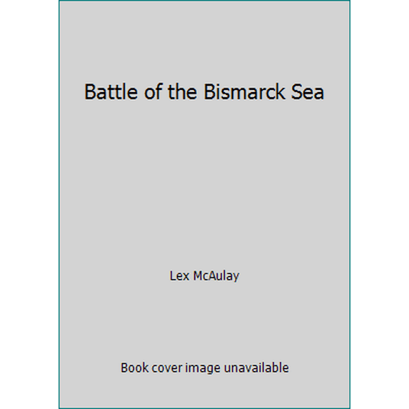 Pre-Owned Battle of the Bismarck Sea (Hardcover) 0312058209 9780312058203