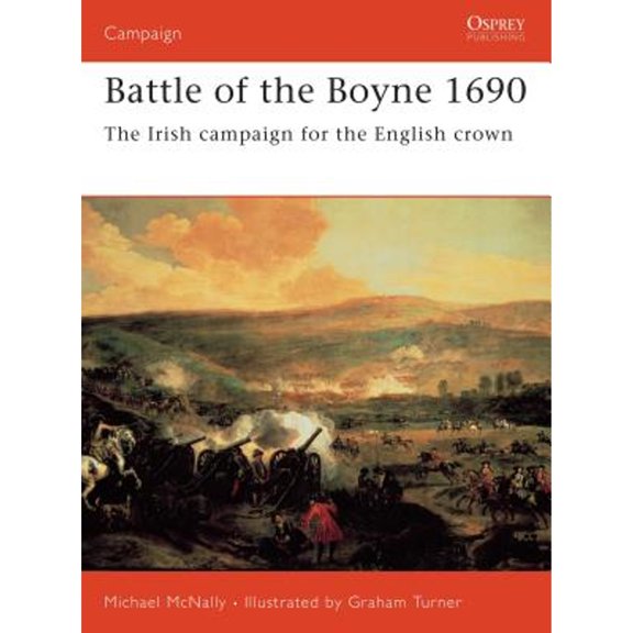 Pre-Owned Battle of the Boyne 1690: The Irish Campaign for the English Crown (Paperback 9781841768915) by Michael McNally