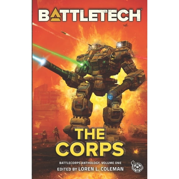 BattleTech: the Corps (BattleCorps Anthology Vol. 1), (Paperback)