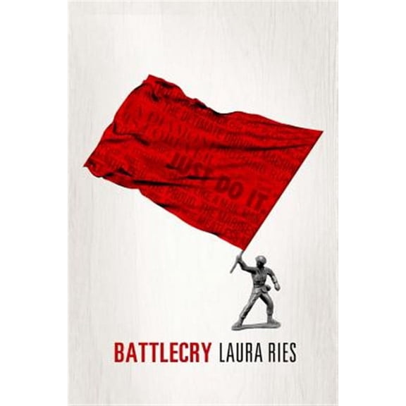 Battlecry: Winning the battle for the mind with a slogan that kills. (Paperback)
