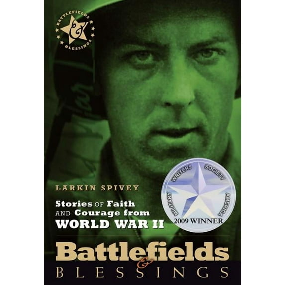Battlefields & Blessings: Stories of Faith and Courage from World War II (Paperback)