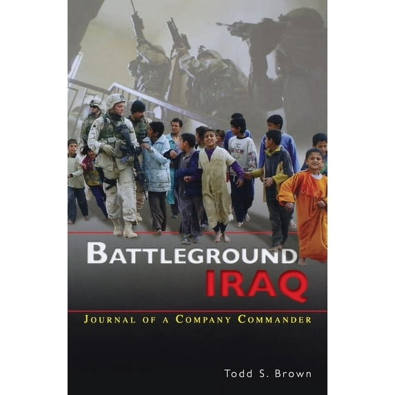 Battleground Iraq: The Journal of a Company Commander (Hardcover)