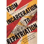 Battlegrounds Cornell Studies in Milita From Incarceration to Repatriation German Prisoners of War in the Soviet Union, Hardcover