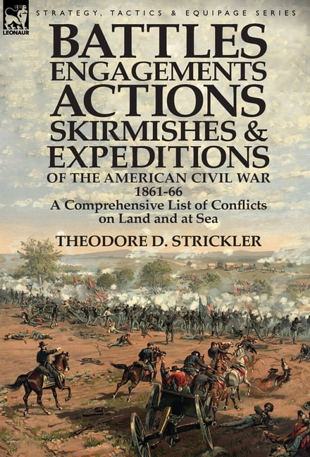 Battles, Engagements, Actions, Skirmishes and Expeditions of the ...