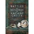 thumbnail image 1 of Pre-Owned Battles and Battlefields of Ancient Greece: A Guide to Their History, Topography and Archaeology (Hardcover) 1783831863 9781783831869, 1 of 1
