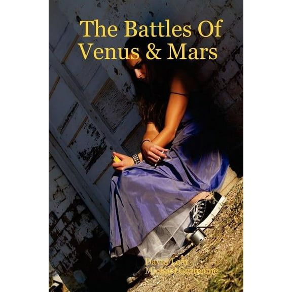 The Battles of Venus & Mars (Paperback)