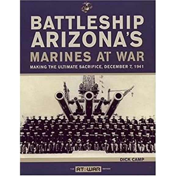 Pre-Owned At War: Battleship Arizona's Marines At War : Making the Ultimate Sacrifice, December 7, 1941 (Paperback)