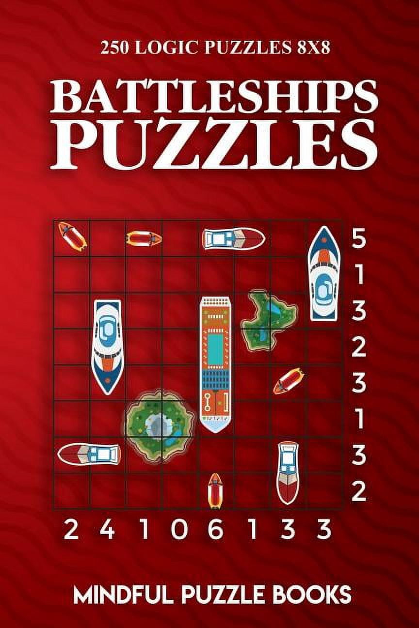 Battleships Collections: Battleships Puzzles: 250 Challenging Logic Puzzles 8x8 (Paperback ...
