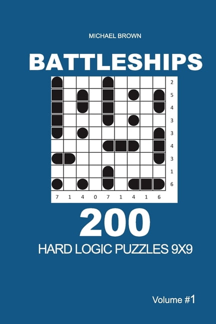 Battleships - Hard 9x9 Battleships - 200 Hard Logic Puzzles 9x9 (Volume 1), Book 1, (Paperback)
