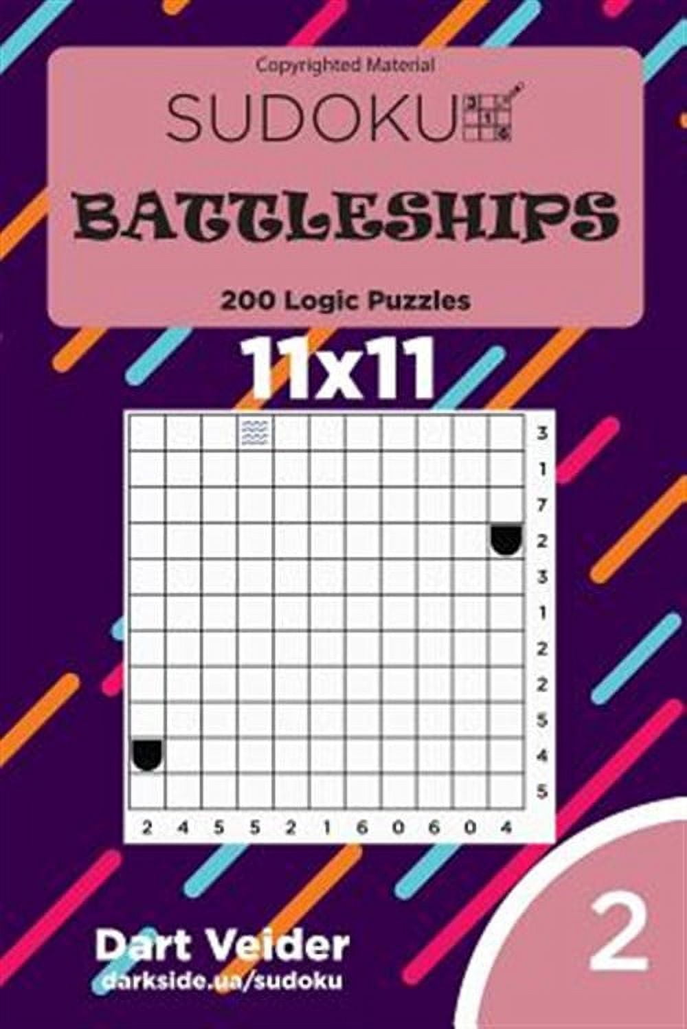 Battleships: Sudoku Battleships - 200 Logic Puzzles 11x11 (Volume 2) (Paperback)